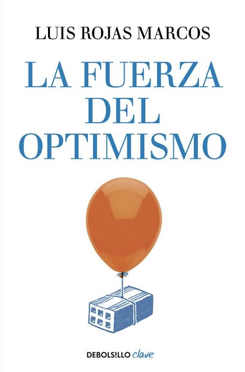 LA FUERZA DEL OPTIMISMO | 9788490626016 | ROJAS MARCOS,LUIS