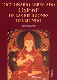 DICCIONARIO ABREVIADO OXFORD DE LAS RELIGIONES | 9788449318788 | BOWKER, JOHN