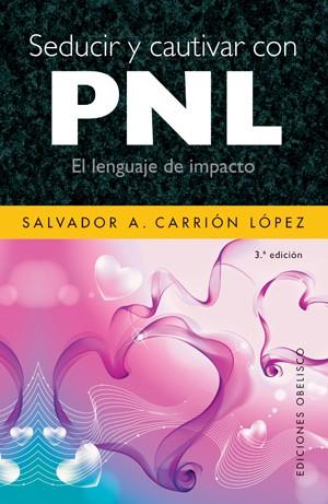 SEDUCIR Y CAUTIVAR CON PNL | 9788497775113 | CARRION, SALVADOR A.