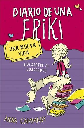 DIARIO DE UNA FRIKI 1. UNA NUEVA VIDA (¡DESASTRE AL CUADRADO | 9788490430675 | LOPEZ LOPEZ,ALEX/CAMMANY,ANNA