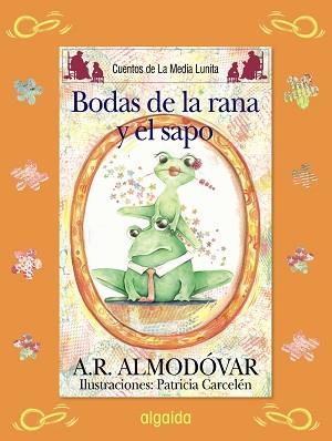 LAS BODAS DEL SAPO Y LA RANA | 9788498773507 | RODRÍGUEZ ALMODÓVAR, ANTONIO