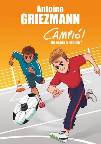 UN ESPIA A L'EQUIP (CAMPIó! 2) | 9788416712830 | ANTOINE GRIEZMANN