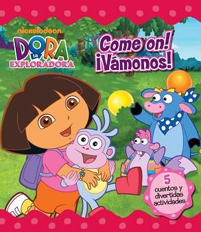 DORA LA EXPLORADORA. COME ON! ¡VAMONOS! | 9788448832711 | BIPLANO LICENSING, S.A.