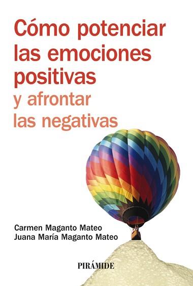 CÓMO POTENCIAR LAS EMOCIONES POSITIVAS Y AFRONTAR LAS NE | 9788436823684 | MAGANTO MATEO, CARMEN/MAGANTO MATEO, JUANA MARÍA