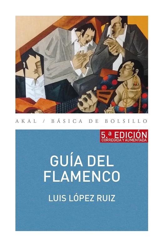 GUIA DEL FLAMENCO (5ª EDICION) | 9788446046790 | LÓPEZ RUIZ, LUIS