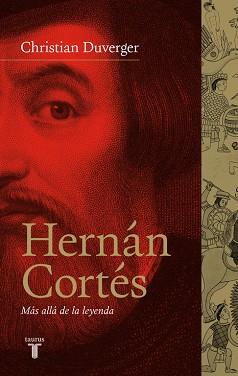 HERNAN CORTES | 9788430607143 | DUVERGER, CHRISTIAN