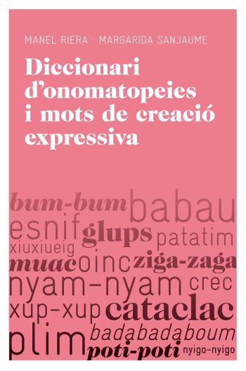 DICCIONARI D'ONOMATOPEIES I MOTS DE CREACIÓ EXPRESSIVA | 9788415192251 | SANJAUME I NAVARRO, MARGARIDA / RIERA EURES, MANUE