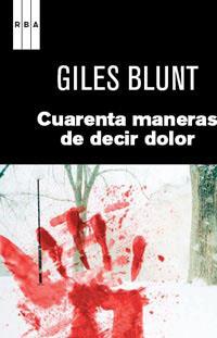 CUARENTA MANERAS DE DECIR DOLOR 3ª ED | 9788490060490 | BLUNT , GILES