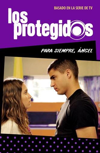 PROTEGIDOS. PARA SIEMPRE, ÁNGEL | 9788484418313 | AA.VV