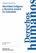 IDENTIDAD INDIGENA Y DERECHO ESTATAL EN COLOMBIA | 9788474859607 | ARIZA, LIBARDO JOSE