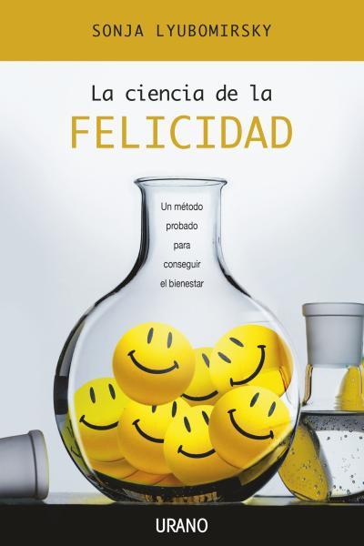 CIENCIA DE LA FELICIDAD, LA | 9788479536640 | LYUBOMIRSKY, SONJA