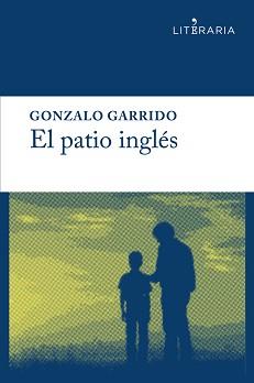 EL PATIO INGLÉS | 9788415900733 | GARRIDO ÁVILA, GONZALO