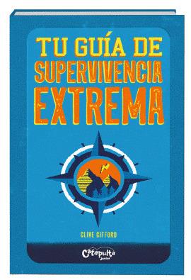 TU GUIA DE SUPERVIVENCIA EXTREMA | 9789876377508 | GIFFORD, CLIVE