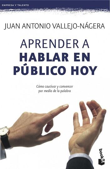 APRENDER A HABLAR EN PUBLICO HOY | 9788408115113 | JUAN ANTONIO VALLEJO-NAGERA