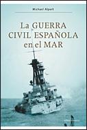 LA GUERRA CIVIL ESPAÑOLA MAR | 9788484329756