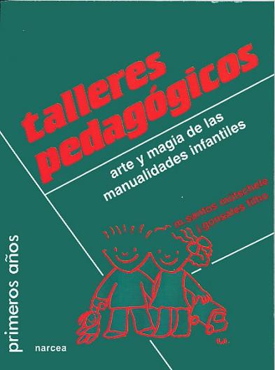 TALLERES PEDAGOGICOS | 9788427711457 | SANTOS MUTSCHELE, MARLY