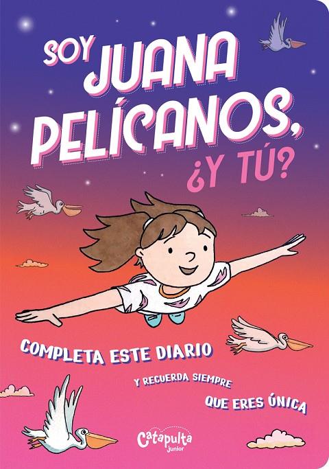 SOY JUANA PELÍCANOS, ¿Y TÚ? | 9789876379489 | EDITORES DE CATAPULTA