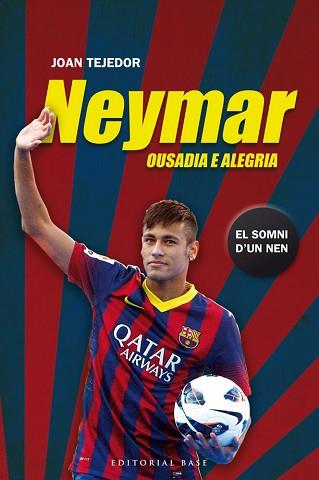 NEYMAR. OUSADIA E ALEGRIA | 9788415711599 | TEJEDOR JOAN