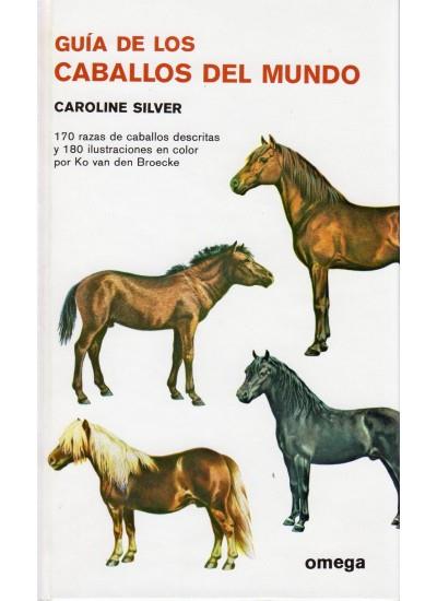 GUIA DE LOS CABALLOS DEL MUNDO | 9788428203210 | Silver, Caroline