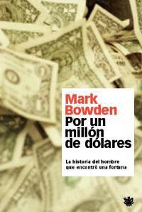 POR UN MILLON DE DOLARES | 9788479019792 | BOWDEN, MARK