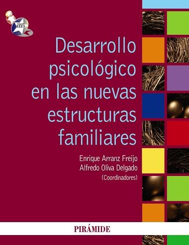 DESARROLLO PSICOLÓGICO EN LAS NUEVAS ESTRUCTURAS FAMILIARES | 9788436823264 | ARRANZ FREIJO, ENRIQUE/OLIVA DELGADO, ALFREDO