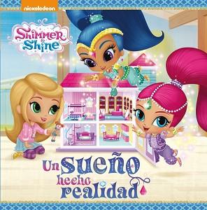 UN SUEÑO HECHO REALIDAD (SHIMMER &amp; SHINE. PRIMERAS LECTURAS) | 9788448847555 | NICKELODEON