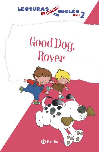 GOOD DOG, ROVER. LECTURAS GRADUADAS INGLÉS, NIVEL 2 | 9788469600559 | ZIEFERT, HARRIET