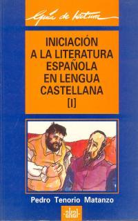 INICIACION A LA LIT.ESPA¥OLA LENGUA CASTELLANA I. | 9788476002216 | TENORIO MATANZO, PEDRO