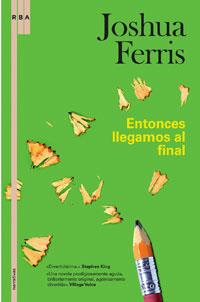 ENTONCES LLEGAMOS AL FINAL | 9788498670035 | FERRIS, JOSHUA