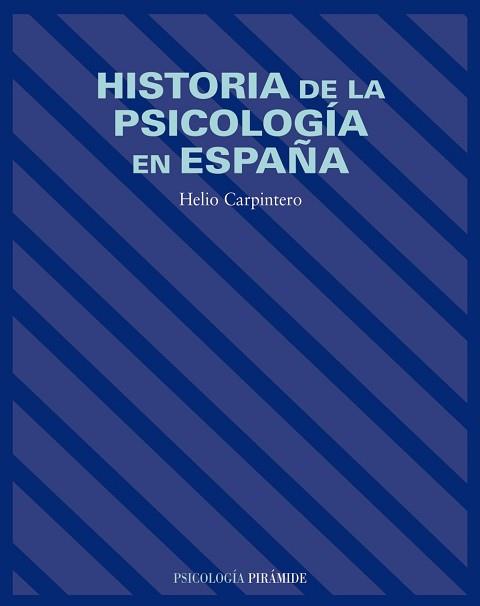 HISTORIA DE LA PSICOLOGIA EN ESPAÑA | 9788436818949 | CARPINTERO, HELIO