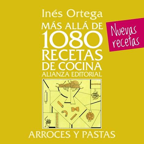 MÁS ALLÁ DE 1080 RECETAS DE COCINA. ARROCES Y PASTAS | 9788420699097 | ORTEGA, INÉS