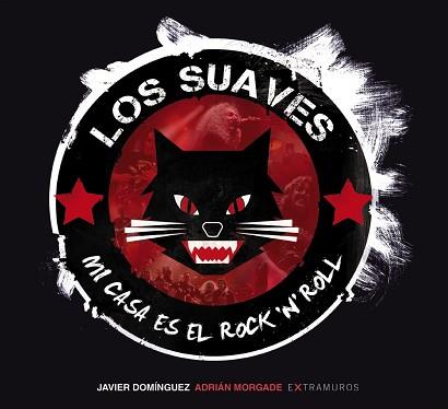 LOS SUAVES. MI CASA ES EL ROCK  ' N '  ROLL | 9788499147550 | DOMÍNGUEZ ÁLVAREZ, JAVIER