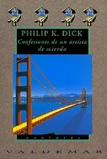 CONFESIONES DE UN ARTISTA DE MIERDA | 9788477020615 | DICK, PHILIP K.