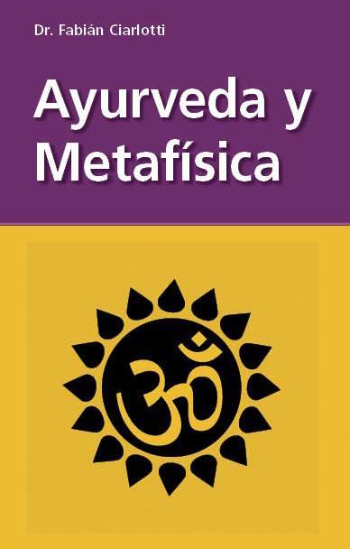 AYURVEDA Y METAFÍSICA | 9788411318426 | CIARLOTTI, FABIÁN