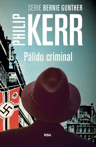 PÁLIDO CRIMINAL | 9788490564875 | KERR , PHILIP