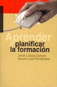 APRENDER A PLANIFICAR LA FORMACION | 9788449311901 | LOPEZ CAMPS, JORDI