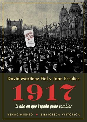 1917. EL AñO EN QUE ESPAñA PUDO CAMBIAR | 9788417266486 | MARTíNEZ FIOL, DAVID/ESCULIES, JOAN