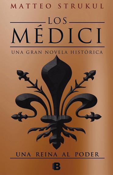 LOS MÉDICI. UNA REINA AL PODER (LOS MÉDICI 3) | 9788466663007 | MATTEO STRUKUL