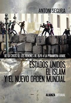 ESTADOS UNIDOS, EL ISLAM Y EL NUEVO ORDEN MUNDIAL | 9788420674674 | SEGURA, ANTONI