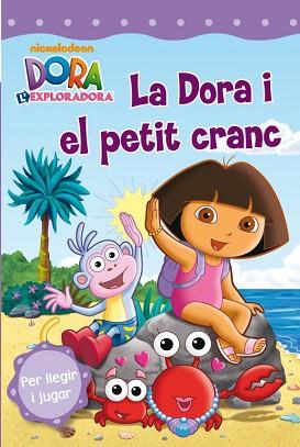 DORA I EL PETIT CRANC | 9788448832766 | NICKELODEON