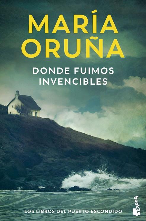 DONDE FUIMOS INVENCIBLES (LOS LIBROS DEL PUERTO ESCONDIDO) | 9788423366637 | ORUÑA, MARÍA