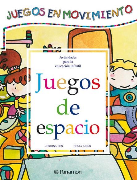 JUEGOS DE ESPACIO -  JUEGOS EN MOVIMIENTO | 9788434223677