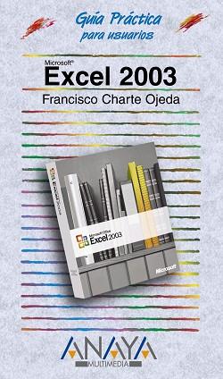 GUIA PRACTICA EXCEL 2003 | 9788441516106 | CHARTE, FRANCISCO