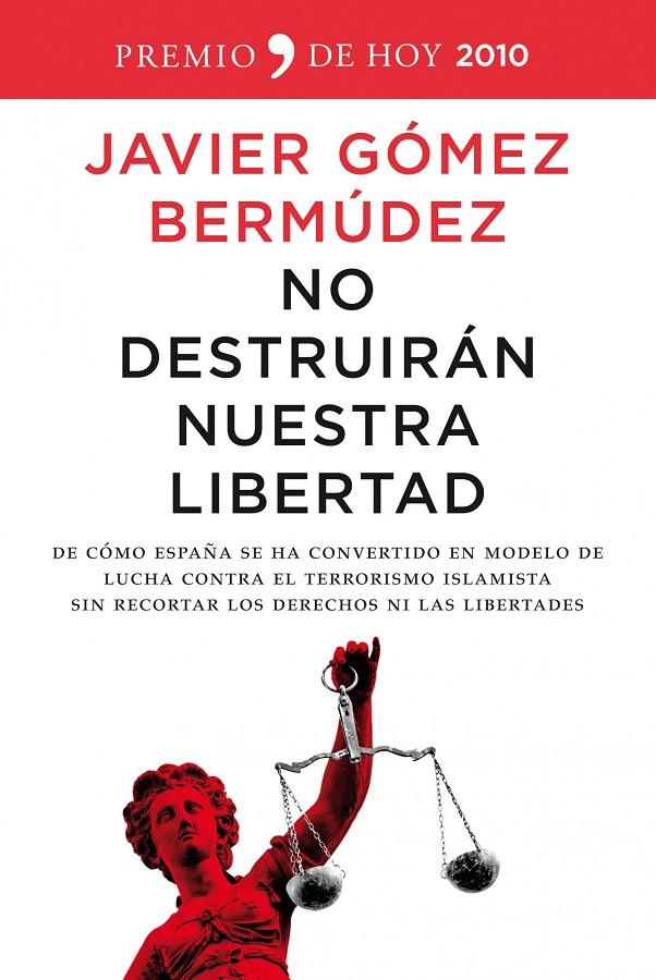 NO DESTRUIRAN NUESTRA LIBERDAD (PREMIO DE HOY 2010 | 9788484608615 | GOMEZ BERMUDEZ, JAVIER