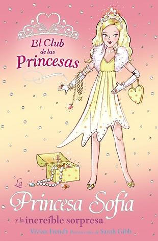 PRINCESA SOFÍA Y LA INCREÍBLE SORPRESA | 9788466752381 | FRENCH, VIVIAN