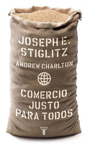 COMERCIO JUSTO PARA TODOS | 9788430606405 | STIGLITZ, JOSEPH E. / CHARLTON, ANDREW