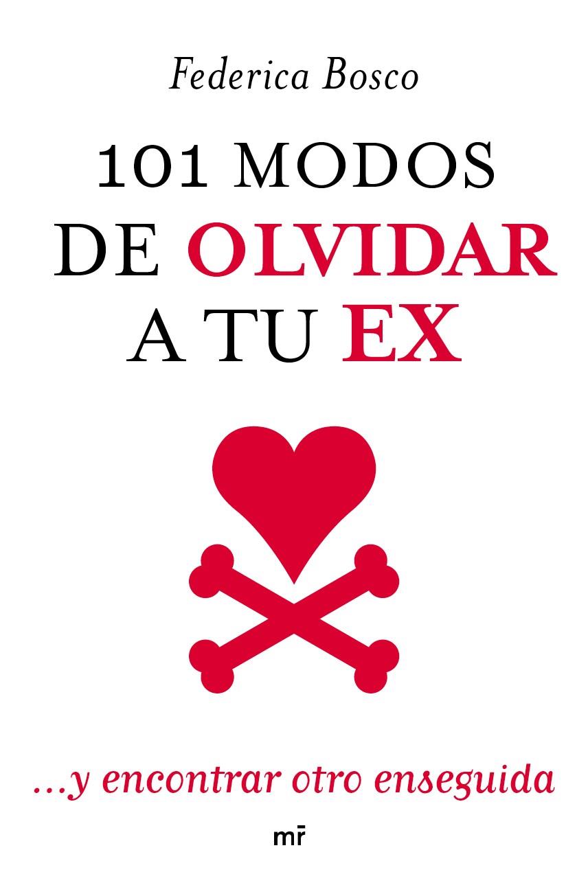 101 MANERAS DE OLVIDAR A TU EX | 9788427037854 | BOSCO, FEDERICO