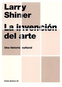 INVENCION DEL ARTE, LA | 9788449316401 | SHINER, LARRY