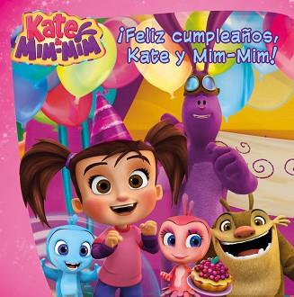 ¡FELIZ CUMPLEAÑOS, KATE Y MIM-MIM! (KATE &amp; MIM MIM. PRIMERAS LECTURAS) | 9788448847425 | VARIOS AUTORES