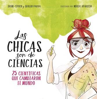 LAS CHICAS SON DE CIENCIAS | 9788490438824 | IRENE CíVICO/SERGIO PARRA